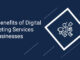 Top Benefits of Digital Marketing Services for Businesses