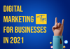 Top Digital Marketing Tips for Businesses in 2021