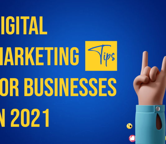 Top Digital Marketing Tips for Businesses in 2021