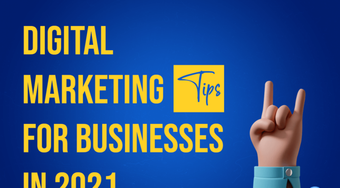 Top Digital Marketing Tips for Businesses in 2021