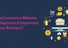 Why eCommerce Website Development is Important for Your Business?