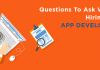 Top 6 Questions to Ask Mobile App Developers Before Hiring Them